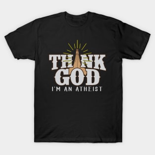 Thank God I'm An Atheist Funny Joke Praying Hands T-Shirt